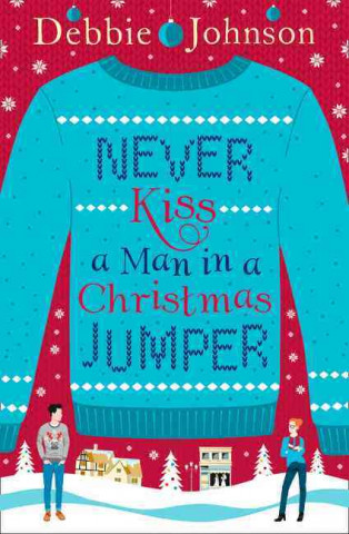 Carte Never Kiss a Man in a Christmas Jumper Debbie Johnson