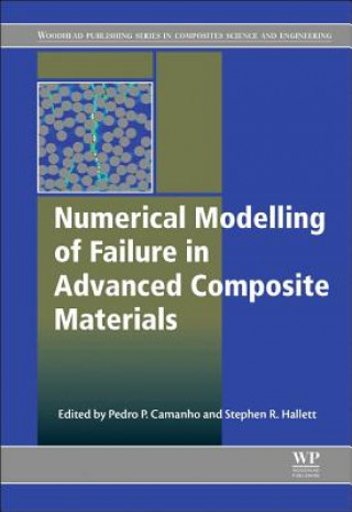 Könyv Numerical Modelling of Failure in Advanced Composite Materials Pedro Camanho