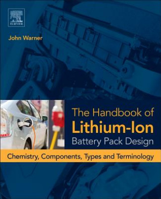 Carte Handbook of Lithium-Ion Battery Pack Design John Warner