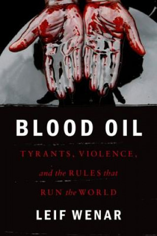 Kniha Blood Oil Leif Wenar