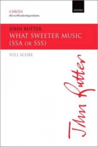 Kniha What Sweeter Music John Rutter