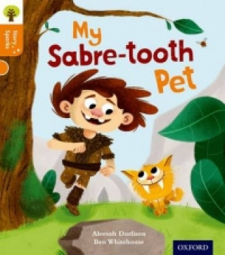 Carte Oxford Reading Tree Story Sparks: Oxford Level 6: My Sabre-tooth Pet Aleesah Darlison
