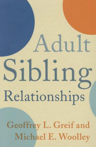 Kniha Adult Sibling Relationships Geoffrey Greif