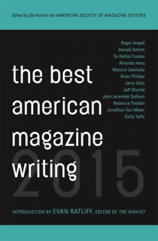 Carte Best American Magazine Writing 2015 The American Society of Magazine Editors