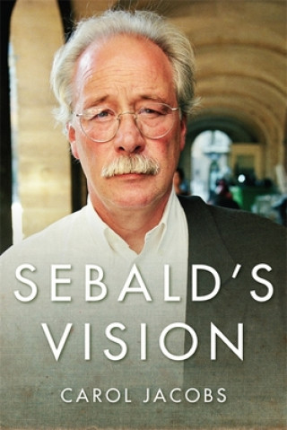 Kniha Sebald's Vision Carol Jacobs