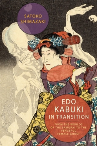 Kniha Edo Kabuki in Transition Satoko Shimazaki