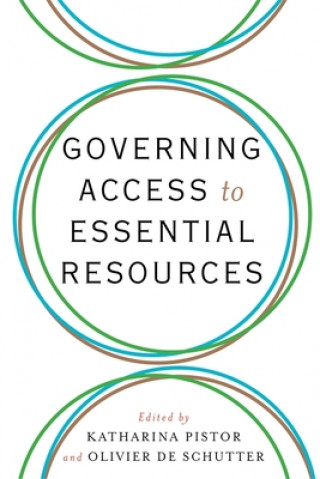 Knjiga Governing Access to Essential Resources Katharina Pistor