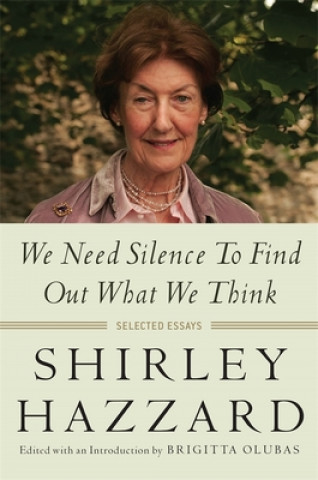 Carte We Need Silence to Find Out What We Think Shirley Hazzard