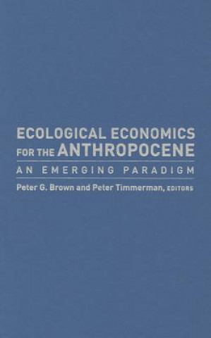 Carte Ecological Economics for the Anthropocene Peter Brown