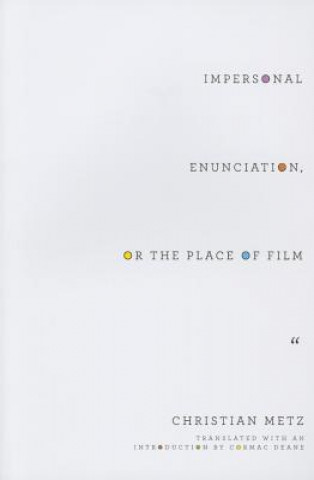 Книга Impersonal Enunciation, or the Place of Film Christian Metz