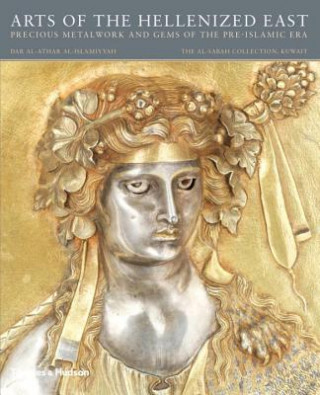 Könyv Arts of the Hellenized East: Precious Metalwork and Gems of the Pre-Islamic Era Martha L Carter