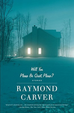 Kniha Will You Please be Quiet, Please? Raymond Carver