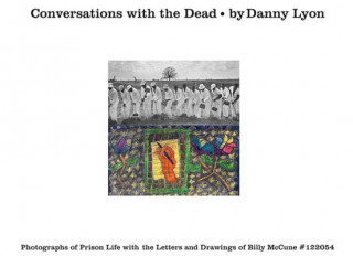 Książka Conversations with the Dead Danny Lyon