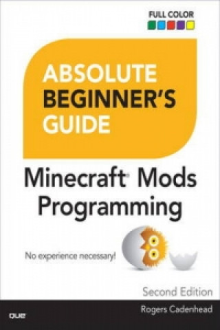 Carte Absolute Beginner's Guide to Minecraft Mods Programming Rogers Cadenhead