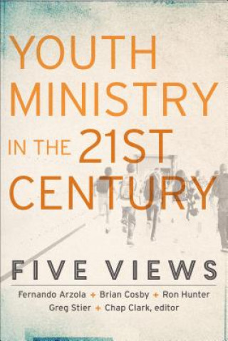 Kniha Youth Ministry in the 21st Century - Five Views 