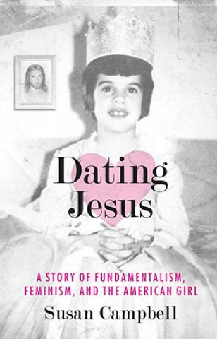 Kniha Dating Jesus Susan Campbell