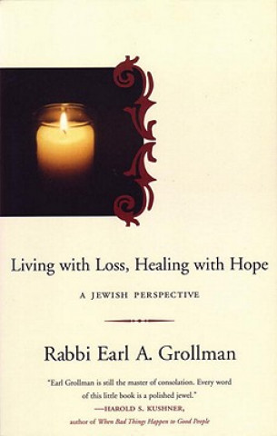 Könyv Living with Loss, Healing with Hope Earl A. Grollman