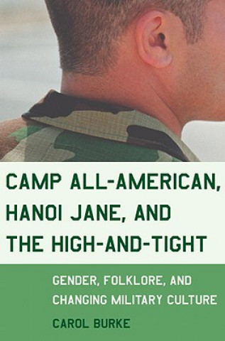 Buch Camp All-American, Hanoi Jane, And The High-And-Tight Carol Burke