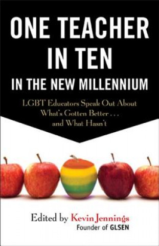 Carte One Teacher in Ten in the New Millennium Kevin Jennings