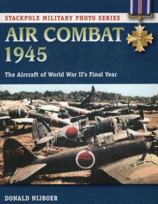 Книга Air Combat 1945 Donald Nijboer