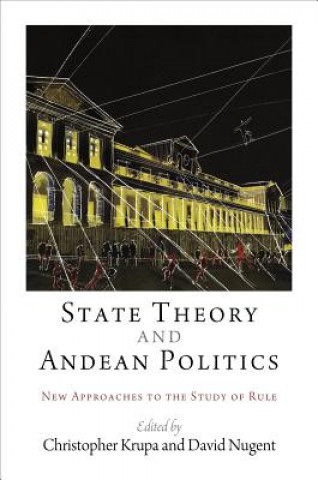 Carte State Theory and Andean Politics Christopher Krupa