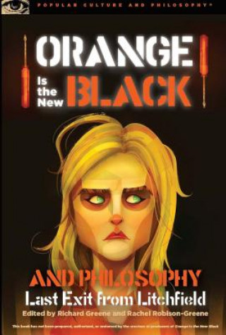 Könyv Orange Is the New Black and Philosophy 