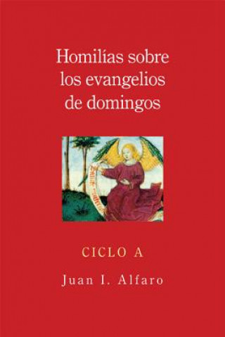 Kniha Homilias sobre los evangelios de domingos Juan I. Alfaro