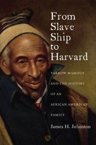 Kniha From Slave Ship to Harvard James H Johnston