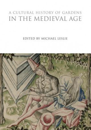 Carte Cultural History of Gardens in the Medieval Age Michael Leslie