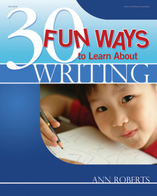 Kniha 30 Fun Ways to Learn about Writing Ann Roberts