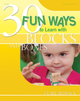 Carte 30 Fun Ways to Learn with Blocks and Boxes Clare Beswick