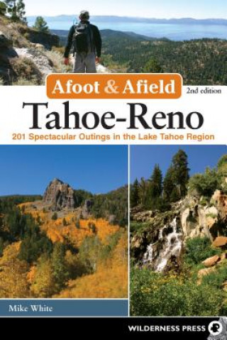 Livre Afoot & Afield: Tahoe-Reno Mike White