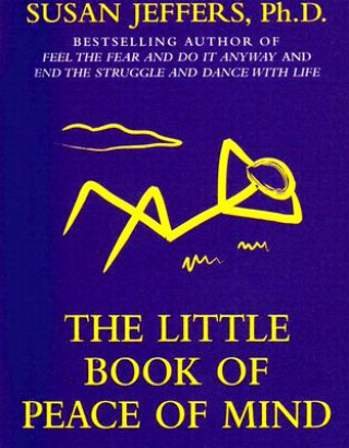 Könyv Little Book of Peace of Mind Susan Jeffers