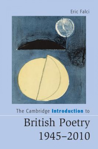 Carte Cambridge Introduction to British Poetry, 1945-2010 Eric Falci