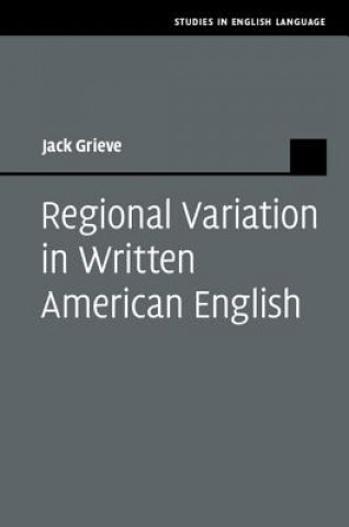 Kniha Regional Variation in Written American English Jack Grieve