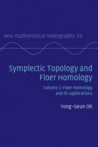 Könyv Symplectic Topology and Floer Homology: Volume 2, Floer Homology and its Applications Yong-Geun Oh