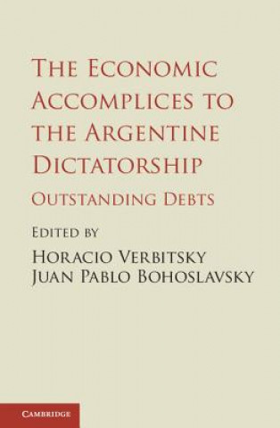 Carte Economic Accomplices to the Argentine Dictatorship Juan Pablo Bohoslavsky