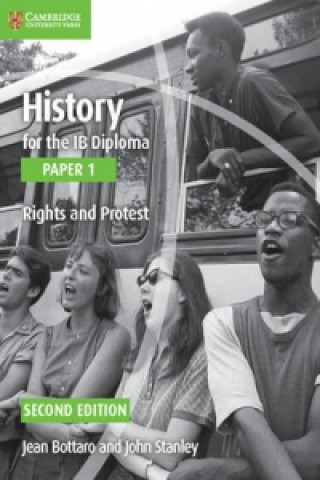 Kniha History for the IB Diploma Paper 1 Rights and Protest Jean Bottaro