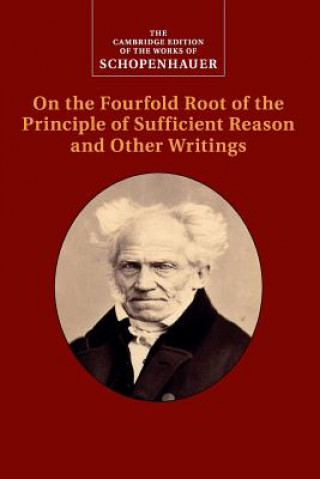 Book Schopenhauer: On the Fourfold Root of the Principle of Sufficient Reason and Other Writings Arthur Schopenhauer