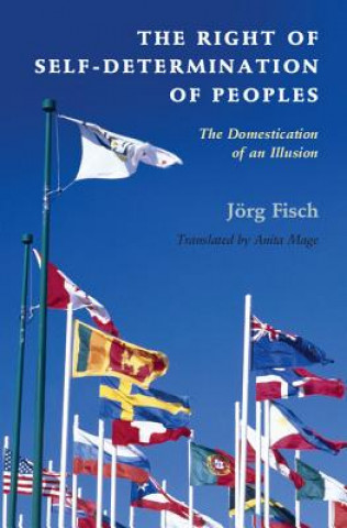 Kniha Right of Self-Determination of Peoples Jörg Fisch