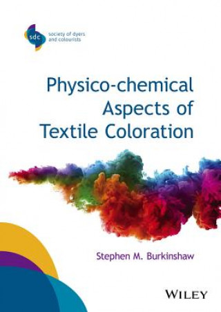 Książka Physico-chemical Aspects of Textile Coloration Stephen M. Burkinshaw