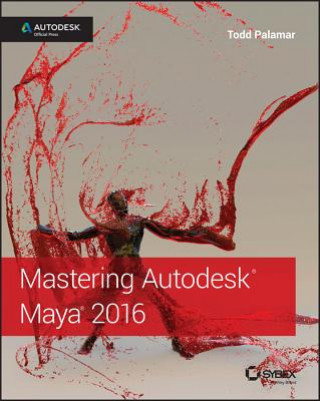 Kniha Mastering Autodesk Maya 2016 - Autodesk Official Press Todd Palamar