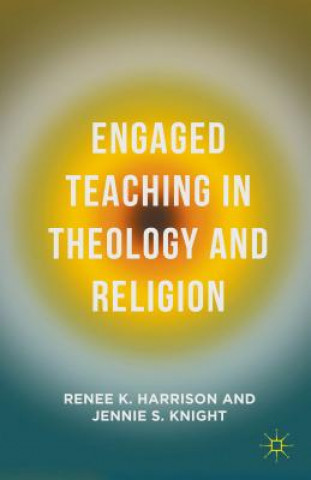 Kniha Engaged Teaching in Theology and Religion Renee K. Harrison