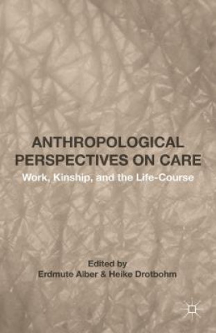 Kniha Anthropological Perspectives on Care Erdmute Alber