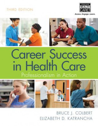 Kniha Career Success in Health Care: Professionalism in Action Bruce J Colbert