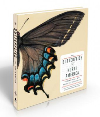 Buch Butterflies of North America: Titian Peale's Lost Manuscript American Museum of Natural History