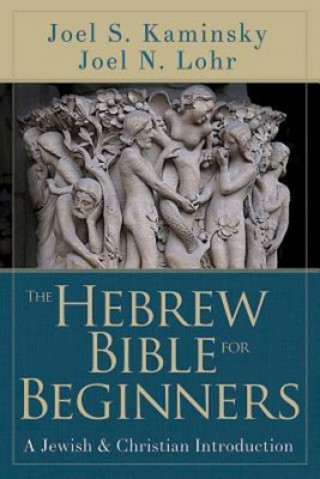 Carte Hebrew Bible for Beginners Joel N Lohr