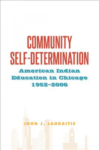 Knjiga Community Self-Determination John J. Laukaitis