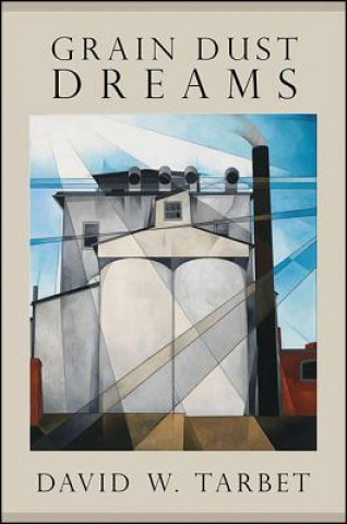 Книга Grain Dust Dreams David W. Tarbet