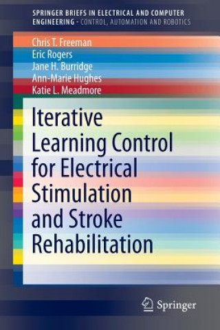 Kniha Iterative Learning Control for Electrical Stimulation and Stroke Rehabilitation Christopher Freeman